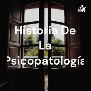 Historia De La Psicopatología