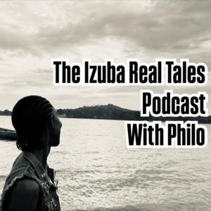 The Izuba Real Tales Podcast with Philo