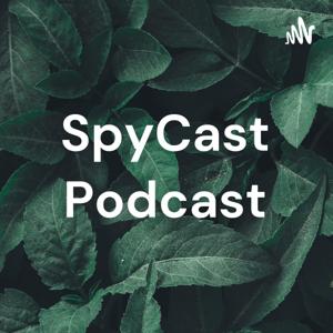 SpyCast Podcast