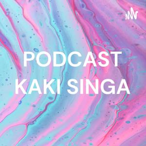 PODCAST KAKI SINGA