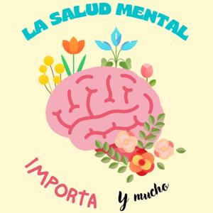 La Salud Mental importa... Y mucho