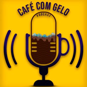 Café com Gelo Podcast