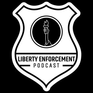 Liberty Enforcement Podcast