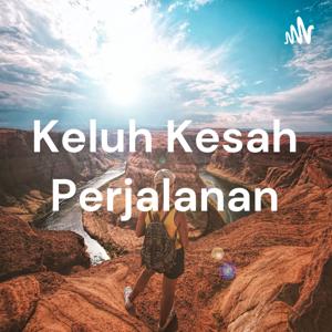 Keluh Kesah Perjalanan