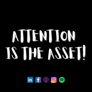 Attention is The Asset! By Thiago Roldan.