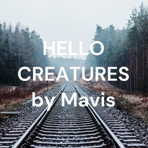 HELLO CREATURES by Mavis