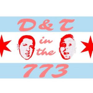 D&T in the 773