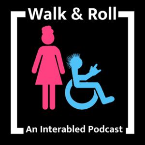 Walk & Roll - An Interabled Podcast