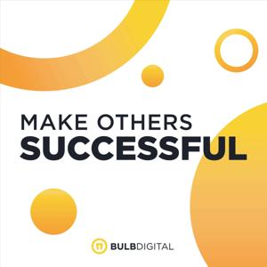 Make Others Successful by Bulb Digital