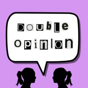 Double Opinion Podcast