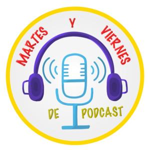 Martes y viernes de podcast