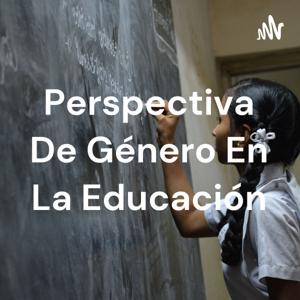 Perspectiva De Género En La Educación