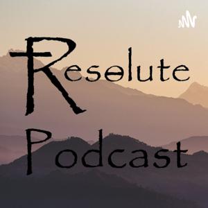 Resolute Podcast