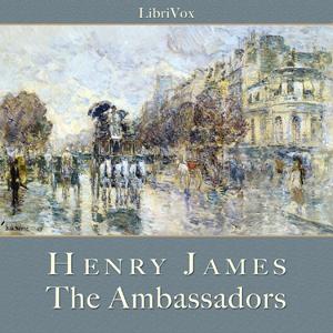 Ambassadors, The by Henry James (1843 - 1916)