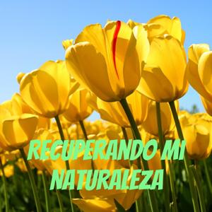 Recuperando Mi Naturaleza
