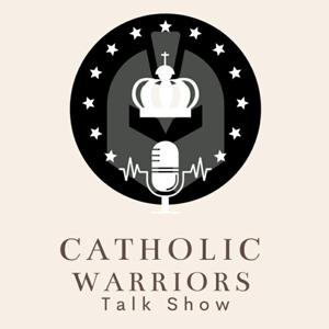 THE CATHOLIC WARRIORS TALK SHOW