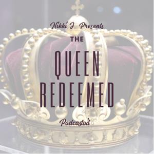 The Queen Redeemed Podcastaoil