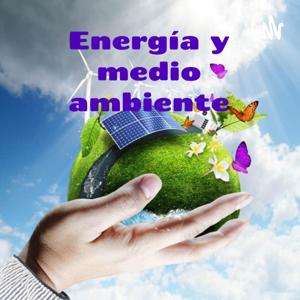 Energía y medio ambiente: Energía y fuentes renovables