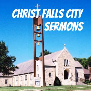 Christ Falls City Sermons