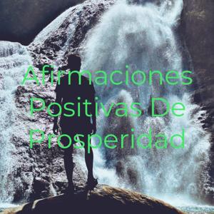 Afirmaciones Positivas De Prosperidad by Orlando Cruz Mendoza