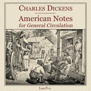 American Notes for General Circulation by Charles Dickens (1812 - 1870)