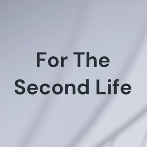 For The Second Life