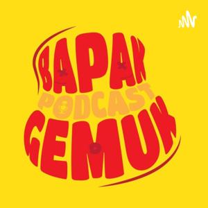 Podcast Bapak Gemuk