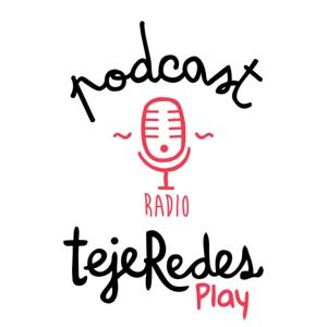 Podcast Tejeredes Play