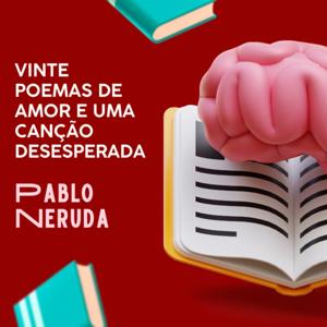 Vinte Poemas de Amor e uma Canção Desesperada