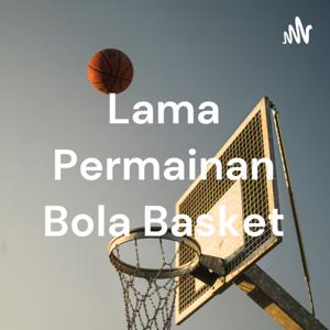 Lama Permainan Bola Basket