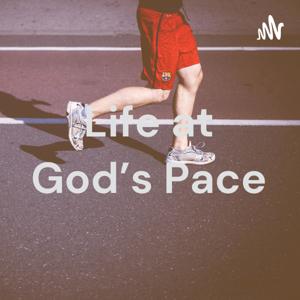 Life at God’s Pace