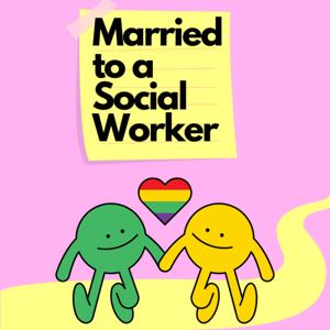 Married To A Social Worker - Podcast