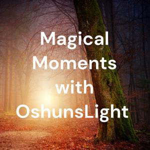 Magical Moments with OshunsLight