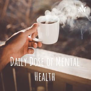 Daily Dose of Mental Health