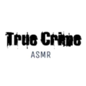 TRUE CRIME ASMR