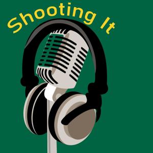 Shooting It Podcast