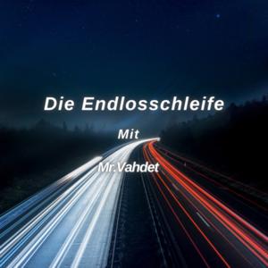 Die Endlosschleife