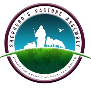 Shepherd's Pasture Assembly Podcast