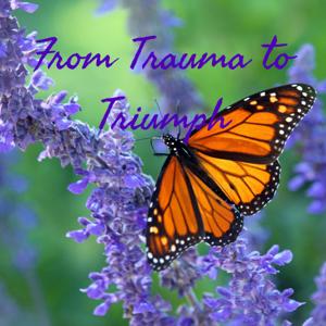 From Trauma to Triumph
