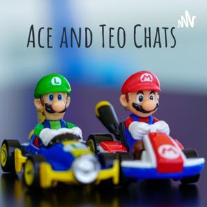 Ace and Teo Chats