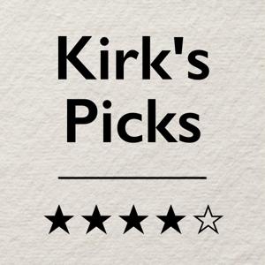 Kirk's Picks