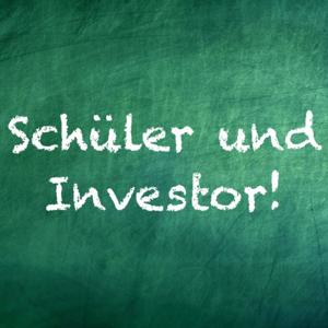 Schüler und Investor!