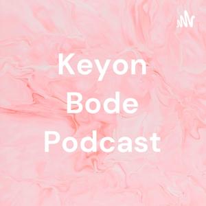 Keyon Bode Podcast