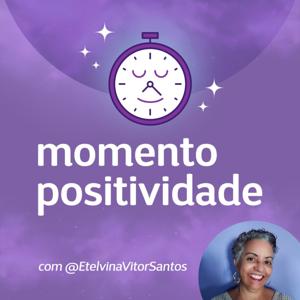 #momentopositividade