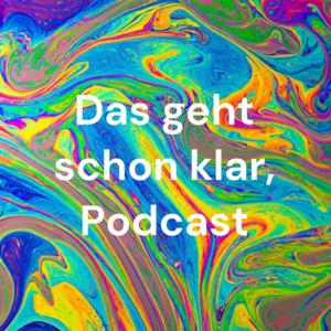 Das geht schon klar, Podcast