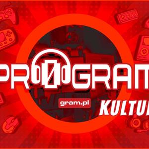 Kulturalny pr0gram - podcast serwisu gram.pl
