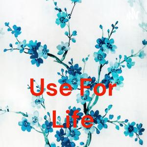 Use For Life
