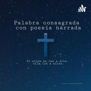 Palabra consagrada con poesía narrada