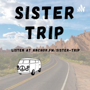 Sister Trip