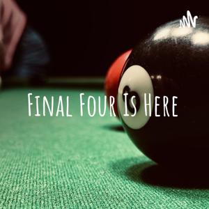 Final Four Is Here